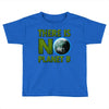 there is no planet  b earth day Toddler T-shirt