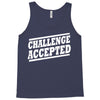 challenge accepted t shirt Tank Top