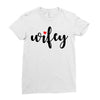 Wifey Ladies Fitted T-Shirt