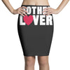 mother lover Pencil Skirts
