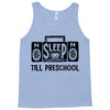 no sleep till preschool Tank Top