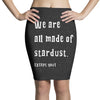 We Are All Made Of Stardust Pencil Skirts