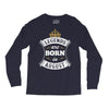 Legends Are Born In August Long Sleeve Shirts