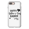 Happy First Father's Day Daddy iPhone 8 Plus