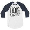 my hair is kinky af 3/4 Sleeve Shirt