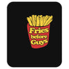 fries before guys Mousepad