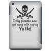 only pirates can get away with saying yo ho! iPad Mini