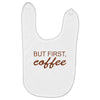 but first coffee Baby Bibs