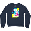big hair dont care Crewneck Sweatshirt