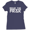 what the frak Ladies Fitted T-Shirt