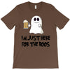 i'm just here for the boos T-Shirt