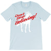 don't stop believing unicorn T-Shirt