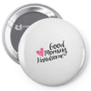 good morning handsome Pin-back button
