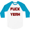 fuck yeah 3/4 Sleeve Shirt
