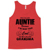 I&rsquo;m Called Auntie Because I&rsquo;m Way Too Cool To Be Called Grandma Tank Top