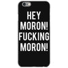 hey moron! 1 iPhone 6/6s Case