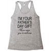 im your fathers day gift mom says youre welcome Racerback Tank