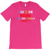 i may be wrong rare T-Shirt