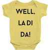 well, la di da Baby Onesie