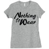 nothing to wear Ladies Fitted T-Shirt