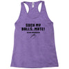 Suck my balls mate Racerback Tank