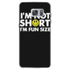 i'm not short, i'm fun size   small tiny little shorty person gift tee Samsung Galaxy S7 Case