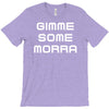 gimme me some morr T-Shirt