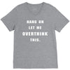 Hang On Let Me Overthink This V-Neck Tee