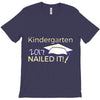 kindergarten 2017 nailed it graduation T-Shirt