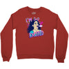 i'm soo excited Crewneck Sweatshirt