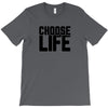 Choose Life T-Shirt