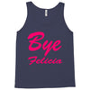 bye felicia Tank Top