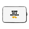 Kind As A Mother Laptop sleeve