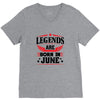 Legends Are Born In June V-Neck Tee