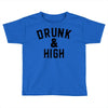 Drunk And High Toddler T-shirt
