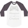 weapon of choice, gaming 3/4 Sleeve Shirt