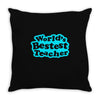 world's bestest teacher [converted] Throw Pillow
