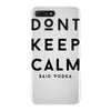 don't keep calm, said vodka iPhone 7 Plus Case