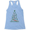 we wish you a merry christmas Racerback Tank