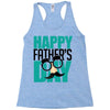 happy father&rsquo;s day 3 Racerback Tank