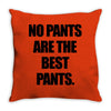 no pants are the best pants t shirt slogan top tee tshirt logo funny h Throw Pillow