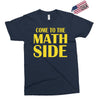 come to the math side Exclusive T-shirt