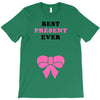 Best Present Ever T-Shirt