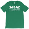 today i am mainly being a lazy bastard T-Shirt