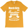 March Girls Are Sunshine Mixed With A Little Hurricane T-Shirt