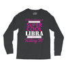 i never dreamed i would be a super cool libra but here i am killing it Long Sleeve Shirts