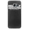 heavily medicated for your safety Samsung Galaxy S7 Edge