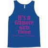 it's a gilmore girls thing Tank Top