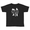we can't have nice things Toddler T-shirt