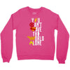 you can't save the world alone Crewneck Sweatshirt